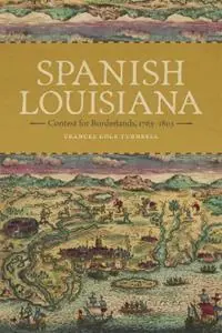 Op = Op Spanish Louisiana Contest for Borderlands, 1763-1803 - Frances Kolb Turnbell - Libro in lingua inglese - Louisiana State University Press -
