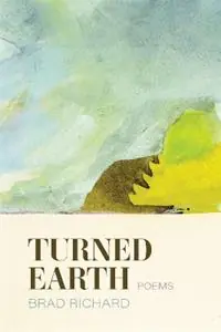 Lage Prijs Turned Earth Poems - Brad Richard - Libro in lingua inglese - LSU Press -