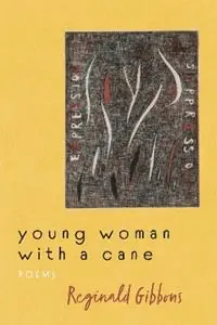Shop Nu Young Woman with a Cane Poems - Reginald Gibbons - Libro in lingua inglese - LSU Press -