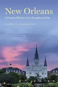 New Orleans A Concise History of an Exceptional City - Charles D. Chamberlain - Libro in lingua inglese - Louisiana State University Press - Premium