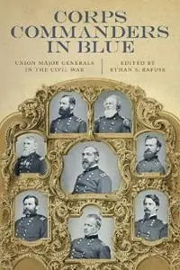 Koop Vandaag Corps Commanders in Blue Union Major Generals in the Civil War - Ethan S Rafuse - Libro in lingua inglese - LSU Press - Conflicting Worlds New Dimensions of the American Civil War
