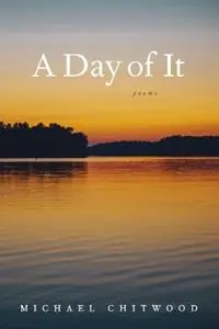 A Day of It Poems - Michael Chitwood - Libro in lingua inglese - Louisiana State University Press - Merkproduct