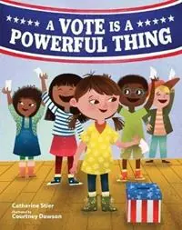 A Vote is a Powerful Thing - Catherine Stier - Libro in lingua inglese - Albert Whitman & Company - Lage Prijs