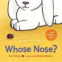 Betrouwbaar Whose Nose? - Sue Tarsky - Libro in lingua inglese - Albert Whitman & Company - Whose Are These?