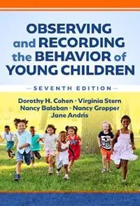 Observing and Recording the Behavior of Young Children - Dorothy H. Cohen - Virginia Stern - Libro in lingua inglese - Teachers‘ College Press - Goedkoop