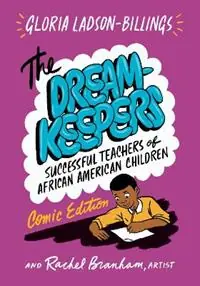 The Dreamkeepers Successful Teachers of African American Children, Comic Edition - Gloria Ladson-Billings - Rachel Branham - Libro in lingua inglese - Teachers‘ College Press - Dagaanbieding