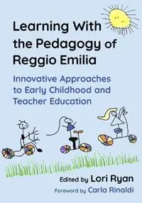 Direct Verzonden Learning with the Pedagogy of Reggio Emilia Innovative Approaches to Early Childhood and Teacher Education - Lori Ryan - Libro in lingua inglese - Teachers‘ College Press -