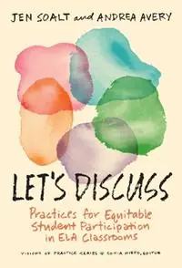 Let‘s Discuss Practices for Equitable Student Participation in ELA Classrooms - Jen Soalt - Andrea Avery - Libro in lingua inglese - Teachers‘ College Press - Visions of Practice Series Must-Have