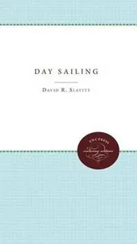 Day Sailing - David R. Slavitt - Libro in lingua inglese - The University of North Carolina Press - Finale Uitverkoop
