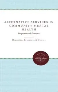 Koop Vandaag Alternative Services in Community Mental Health Programs and Processes - Rebecca H. Hunter - Libro in lingua inglese - The University of North Carolina Press -
