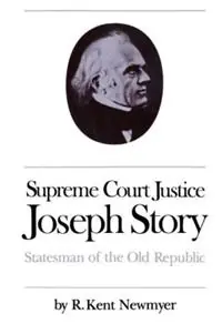 Superprijs Supreme Court Justice Joseph Story Statesman of the Old Republic - R. Kent Newmyer - Libro in lingua inglese - The University of North Carolina Press - Studies in Legal History