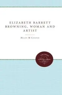 Op = Op Elizabeth Barrett Browning, Woman and Artist - Helen M. Cooper - Libro in lingua inglese - The University of North Carolina Press -