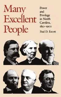 Many Excellent People Power and Privilege in North Carolina, 1850-1900 - Paul D. Escott - Libro in lingua inglese - The University of North Carolina Press - Bestel Nu