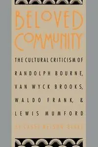 Beloved Community The Cultural Criticism of Randolph Bourne, Van Wyck Brooks, Waldo Frank, and Lewis Mumford - Casey Nelson Blake - Libro in lingua inglese - The University of North Carolina Press - Cultural Studies of the United States Lage Kosten