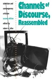 Dagaanbieding Channels of Discourse, Reassembled Television and Contemporary Criticism - Robert C. Allen - Libro in lingua inglese - The University of North Carolina Press -