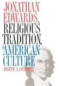 Jonathan Edwards, Religious Tradition, and American Culture - Joseph A. Conforti - Libro in lingua inglese - The University of North Carolina Press - Hoge Kwaliteit