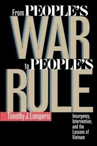 From People‘s War to People‘s Rule Insurgency, Intervention, and the Lessons of Vietnam - Timothy J. Lomperis - Libro in lingua inglese - The University of North Carolina Press - Gratis Retour