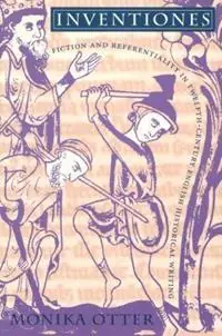 Inventiones Fiction and Referentiality in Twelfth-Century English Historical Writing - Monika Otter - Libro in lingua inglese - The University of North Carolina Press - Gecertificeerd