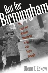 But for Birmingham The Local and National Movements in the Civil Rights Struggle - Glenn T. Eskew - Libro in lingua inglese - The University of North Carolina Press - Shop Nu