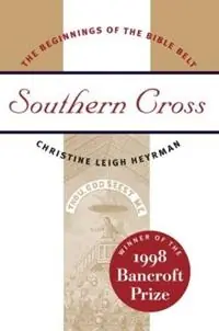 Southern Cross The Beginnings of the Bible Belt - Christine Leigh Heyrman - Libro in lingua inglese - The University of North Carolina Press - Flitsaanbieding