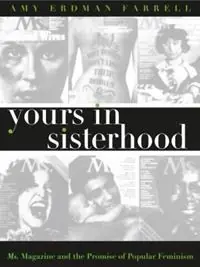 Betrouwbaar Yours in Sisterhood Ms. Magazine and the Promise of Popular Feminism - Amy Erdman Farrell - Libro in lingua inglese - The University of North Carolina Press - Gender and American Culture