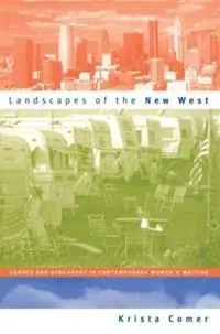 Landscapes of the New West Gender and Geography in Contemporary Women‘s Writing - Krista Comer - Libro in lingua inglese - The University of North Carolina Press - Cultural Studies of the United States Tijdelijk Beschikbaar