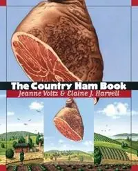 The Country Ham Book - Elaine J. Harvell - Libro in lingua inglese - The University of North Carolina Press - Uitverkoop
