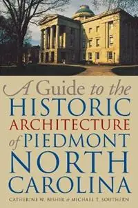 Nieuw A Guide to the Historic Architecture of Piedmont North Carolina - Michael T. Southern - Libro in lingua inglese - The University of North Carolina Press - Richard Hampton Jenrette Series in Architecture and the Decorative Arts