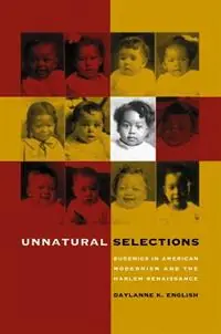 Weekendaanbieding Unnatural Selections Eugenics in American Modernism and the Harlem Renaissance - Daylanne K. English - Libro in lingua inglese - The University of North Carolina Press -