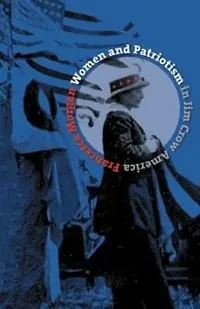 Women and Patriotism in Jim Crow America - Francesca Morgan - Libro in lingua inglese - The University of North Carolina Press - Gender and American Culture Snelle Levering