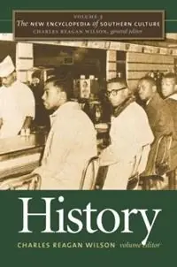 The New Encyclopedia of Southern Culture Volume 3 History - Charles Reagan Wilson - Libro in lingua inglese - The University of North Carolina Press - The New Encyclopedia of Southern Culture Nieuw