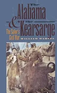 Favoriet The Alabama and the Kearsarge The Sailor‘s Civil War - William Marvel - Libro in lingua inglese - The University of North Carolina Press - Civil War America