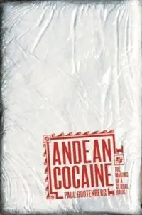Andean Cocaine The Making of a Global Drug - Paul Gootenberg - Libro in lingua inglese - The University of North Carolina Press - Beperkte Voorraad