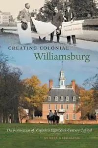 Creating Colonial Williamsburg The Restoration of Virginia‘s Eighteenth-Century Capital - Anders Greenspan - Libro in lingua inglese - The University of North Carolina Press - Beste Prijs