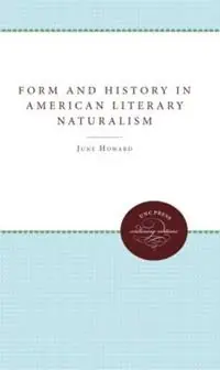 Meest Verkocht Form and History in American Literary Naturalism - June Howard - Libro in lingua inglese - The University of North Carolina Press -
