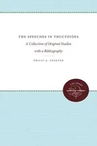 The Speeches in Thucydides A Collection of Original Studies with a Bibliography - Philip A. Stadter - Libro in lingua inglese - The University of North Carolina Press - Hete Deal