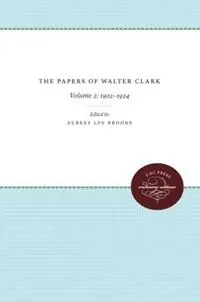 The Papers of Walter Clark Vol. 2 1857-1924 - Hugh Talmage Lefler - Libro in lingua inglese - The University of North Carolina Press - Merkproduct