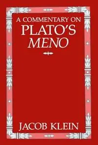 A Commentary on Plato‘s Meno - Jacob Klein - Libro in lingua inglese - The University of North Carolina Press - Nu Kopen