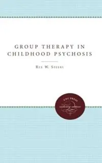 Group Therapy in Childhood Psychosis - Cornelius Lansing - Libro in lingua inglese - The University of North Carolina Press - Veilige Betaling