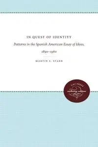 Koop Online In Quest of Identity Patterns in the Spanish American Essay of Ideas, 1890-1960 - Martin S. Stabb - Libro in lingua inglese - The University of North Carolina Press -