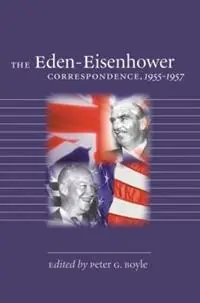 The Eden-Eisenhower Correspondence, 1955-1957 - Peter G. Boyle - Libro in lingua inglese - The University of North Carolina Press - Nu Kopen