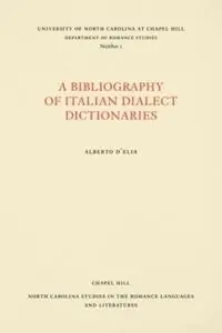 A Bibliography of Italian Dialect Dictionaries - Alberto D‘Elia - Libro in lingua inglese - The University of North Carolina Press - North Carolina Studies in the Romance Languages and Literatures Gratis Retour