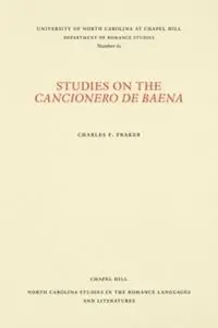Actieprijs Studies on the Cancionero de Baena - Charles F. Fraker Jr - Libro in lingua inglese - The University of North Carolina Press - North Carolina Studies in the Romance Languages and Literatures
