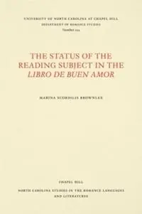 Exclusieve Aanbieding The Status of the Reading Subject in the Libro de Buen Amor - Shannon Brownlee - Libro in lingua inglese - The University of North Carolina Press - North Carolina Studies in the Romance Languages and Literatures