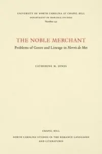 Veilige Betaling The Noble Merchant Problems of Genre and Lineage in Hervis de Mes - Catherine M. Jones - Libro in lingua inglese - The University of North Carolina Press - North Carolina Studies in the Romance Languages and Literatures