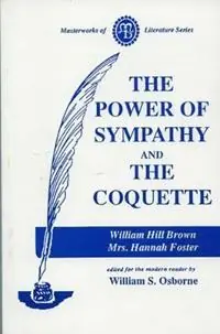 Power of Sympathy and the Coquette - William Brown - Hannah Foster - Libro in lingua inglese - Rowman & Littlefield - Masterworks of Literature Speciale Aanbieding