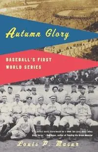 Exclusieve Aanbieding Autumn Glory Baseball‘s First World Series - Louis P. Masur - Libro in lingua inglese - Hill & Wang -