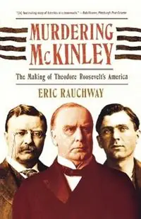 Murdering McKinley - Eric Rauchway - Libro in lingua inglese - Farrar, Strauss & Giroux-3pl - Gecertificeerd