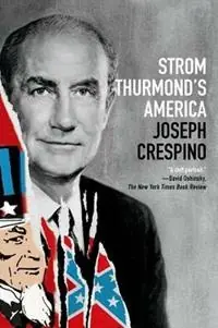 Gratis Retour Strom Thurmond‘s America A History - Joseph Crespino - Libro in lingua inglese - Hill & Wang -