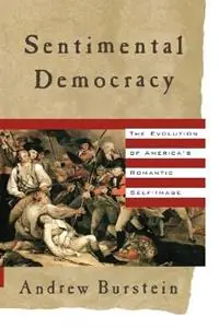 Beperkt Aanbod Sentimental Democracy - Andrew Burstein - Libro in lingua inglese - Farrar, Strauss & Giroux-3pl -